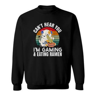 Cant Hear You I Am Gaming Gift Sweatshirt | Mazezy