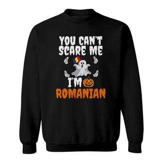 Can't Scare Me I'm Romanian Funny Halloween Romania Sweatshirt | Mazezy
