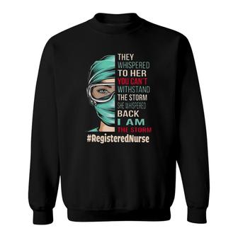 Can't Withstand The Storm I Am The Storm - Registered Nurse Sweatshirt | Mazezy UK