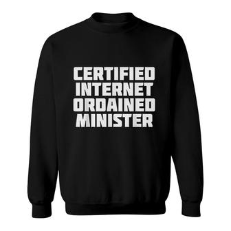 Certified Internet Ordained Minister Sweatshirt | Mazezy