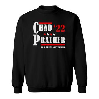 Chad Prather 2022 For Texas Governor Sweatshirt | Mazezy