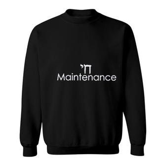 Chai Maintenance Funny Hebrew Jewish Sweatshirt - Thegiftio