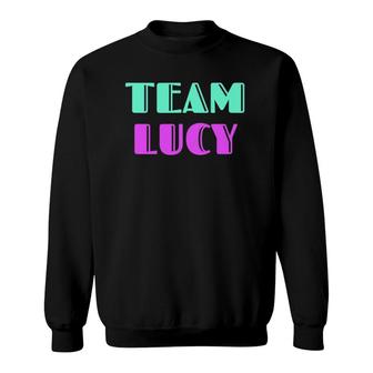Cheer For Lucy Support Be On Team Lucy 90S Style Sweatshirt | Mazezy