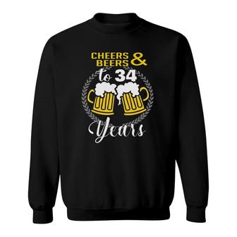 Cheers And Beers To 34 Years Birthday Celebration Gift Sweatshirt | Mazezy