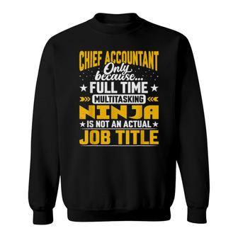 Chief Accountant Job Title Chief Auditor Bookkeeper Sweatshirt | Mazezy
