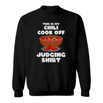 Chili Cook Off Judge Competition Texas Chili Sweatshirt | Mazezy