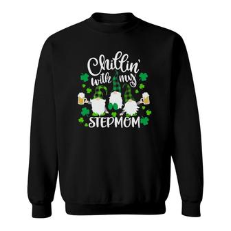 Chillin With My Stepmom St Patricks Day Gnomes Garden Gnome Sweatshirt | Mazezy