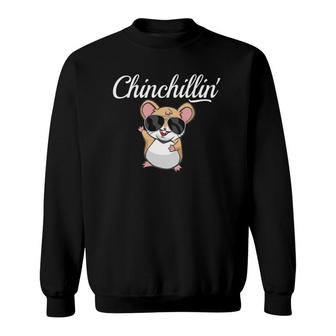 Chinchillin' Funny Chinchilla Lovers Sweatshirt | Mazezy