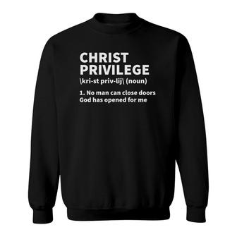 Christ Privilege Definition Jesus Christian Faith Sweatshirt | Mazezy
