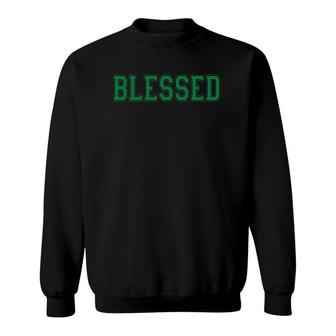 Christian Blessed Green Blessing Belief Sweatshirt