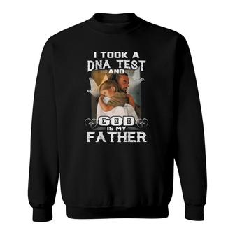 Christian I Took Dna Test And God Is My Father Printed Back Sweatshirt | Mazezy