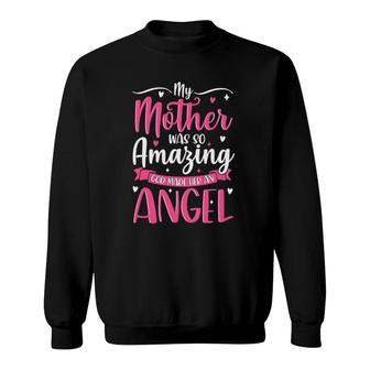 Christian Mom My Mother Was So Amazing God Made Her An Angel Sweatshirt