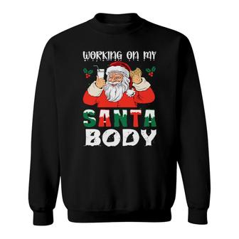 Christmas Cookie Dad Bod Working On My Santa Body Sweatshirt | Mazezy