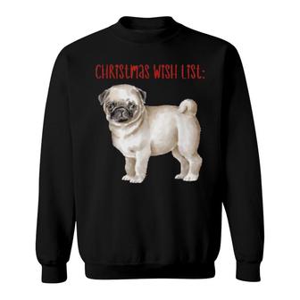 Christmas Pug Puppy Wish List Sweatshirt | Mazezy