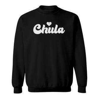 Chula Heart Spanish Latina Gift Sweatshirt | Mazezy