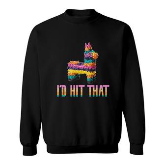 Cinco De Mayo Funny Pinata Id Hit That Cute Graphic Sweatshirt - Thegiftio UK