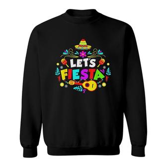 Cinco De Mayo Party Lets Fiesta Mexican Sweatshirt | Mazezy