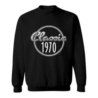 Classic 1970 Birth Year Sweatshirt | Mazezy
