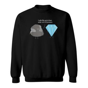 Coal Under A Lot Of Pressure - Funny Diamond Sweatshirt | Mazezy