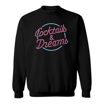 Cocktails And Dreams Sweatshirt | Mazezy