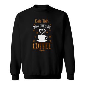 Coffee Lover & Lab Tech Powered By Coffee Sweatshirt | Mazezy