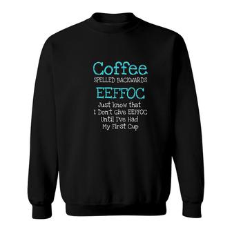 Coffee Spelled Backwards Caffeine Addict Humor Sweatshirt - Thegiftio