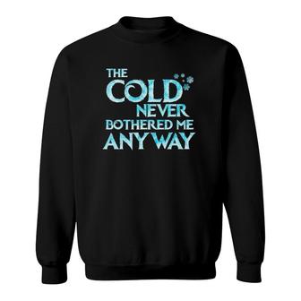 Cold Never Bothered Me Anyway Funny Kids Cosplay Outfit Sweatshirt | Mazezy