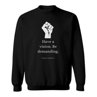 Colin Powell Leadership Quote Have A Vision Sweatshirt | Mazezy