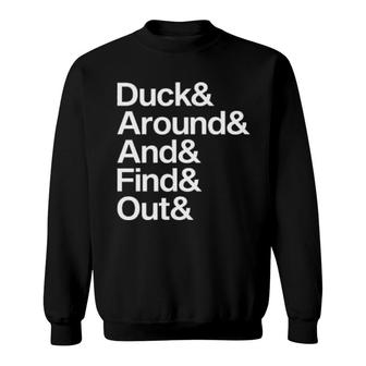 Comedy Bang Bang Duck Around Find Out Sweatshirt | Mazezy