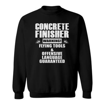 Concrete Concrete Finisher Warning Sweatshirt | Mazezy