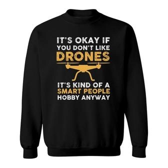 Cool Drone Pilot Funny Quotes Sweatshirt | Mazezy