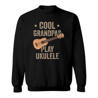 Cool Grandpas Play Ukulele Ukulele Music Guitar Sweatshirt | Mazezy