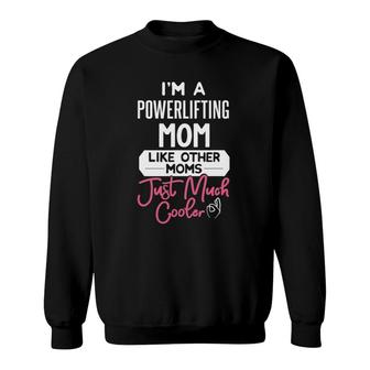 Cool Mother's Day Powerlifting Mom Sweatshirt | Mazezy