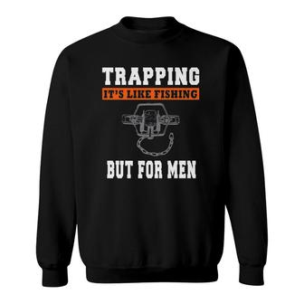 Cool Trapping For Trappers With A Funny Saying Sweatshirt | Mazezy