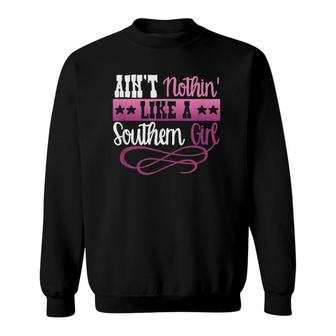 Country  Nothin Like A Southern Girl Women Mom Gift Tee Sweatshirt