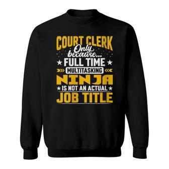 Court Clerk Job Title Court Worker Sweatshirt | Mazezy