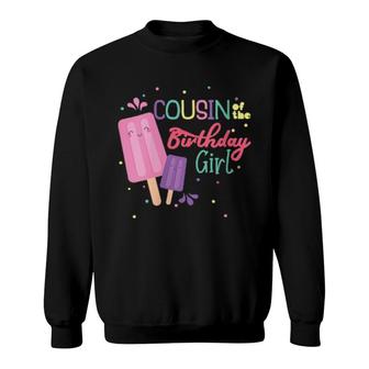 Cousin Of The Birthday Girl Ice Cream Theme Matching Family Sweatshirt | Mazezy