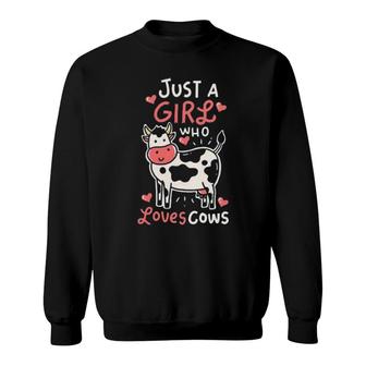 Cow Just A Girl Who Loves Cows Farmer Butcher Milk Sweatshirt | Mazezy