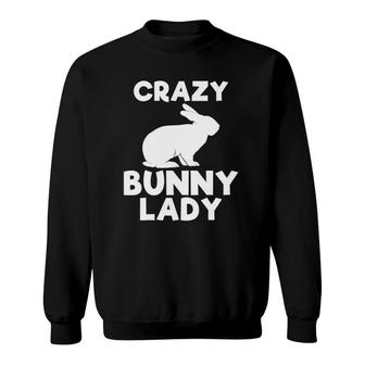 Crazy Bunny Lady Funny Animal Rabbit Lover Girl Women Gift Sweatshirt | Mazezy