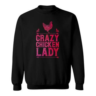 Crazy Chicken Lady Funny Farm Girls Women Poultry Farmers Sweatshirt | Mazezy