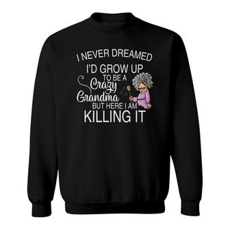 Crazy Grandma Sweatshirt | Mazezy DE