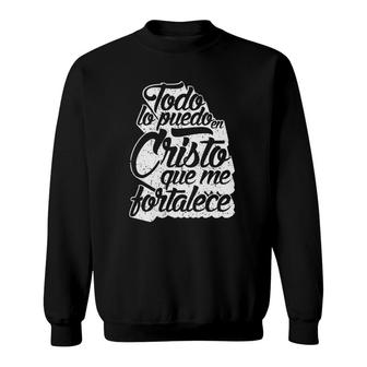 Cristo Me Fortalece Regalo Cristiano En Espanol Sweatshirt | Mazezy