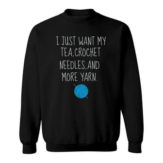 Crochet Tea Funny Grandma Mom Crocheting Yarn Lover Gift Sweatshirt | Mazezy