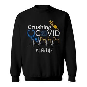 Crushing Dangerous Disease Day By Day Lpn Sweatshirt | Mazezy
