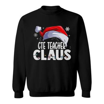 Cte Teacher Santa Claus Christmas Matching Costume Sweatshirt | Mazezy
