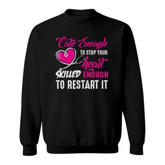 Cute Enough To Stop Your Heart Nurse Sweatshirt | Mazezy DE