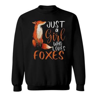 Cute Just A Girl Who Loves Foxes Sweatshirt | Mazezy
