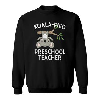 Cute Koala Preschool Teacher Funny Pun Gift Sweatshirt | Mazezy