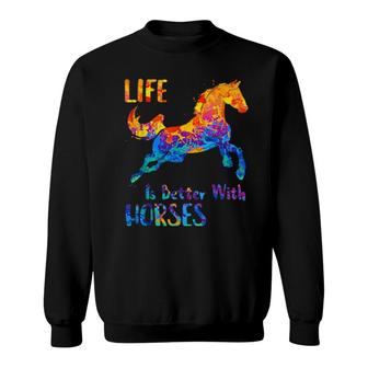 Cute Life Is Better With Horses Horseback Riding Horse Owner Sweatshirt | Mazezy
