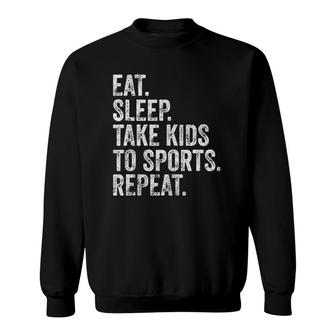Cute Mother's Day Gift Eat Sleep Take Kids To Sports Repeat Sweatshirt | Mazezy CA
